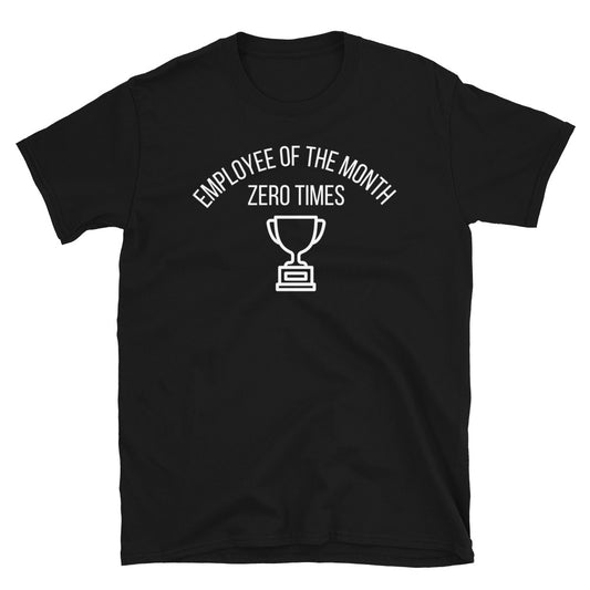 Employee of the month T-Shirt