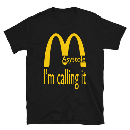 I’m calling it asystole T-Shirt