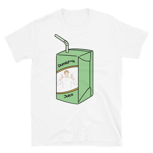 Dumbf*k Juice T-Shirt